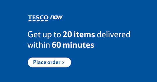 Blue promotional graphic for Tesco Now, featuring the text 'Get up to 20 items delivered within 60 minutes' with a 'Place order' button below, encouraging users to quickly order groceries for fast delivery.