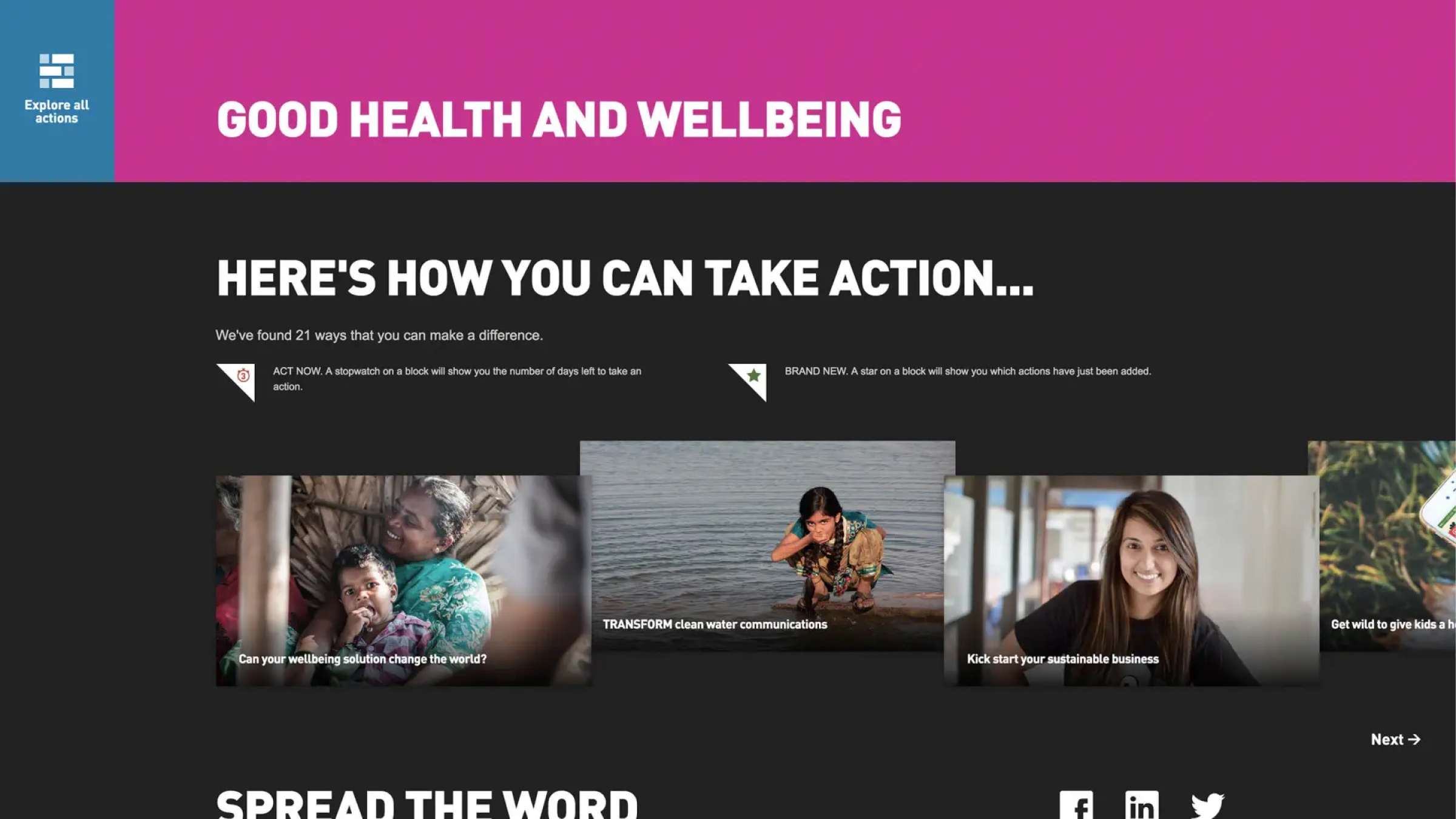 The image is a screenshot of the Unilever Action Hub filtered to display actions related to "Good Health and Wellbeing." The top section has a bold pink banner with the text "GOOD HEALTH AND WELLBEING." Below it, a header reads, "HERE'S HOW YOU CAN TAKE ACTION..." with a description stating there are 21 ways to make a difference. The section shows different initiatives represented by images, such as a woman with a child, a girl by a water source, and a smiling young woman. Each image has text overlaying it, like "Can your wellbeing solution change the world?" and "Kick start your sustainable business," offering ways to engage in specific actions. At the bottom, social media icons encourage sharing, and there is a "Next" arrow to explore more initiatives.