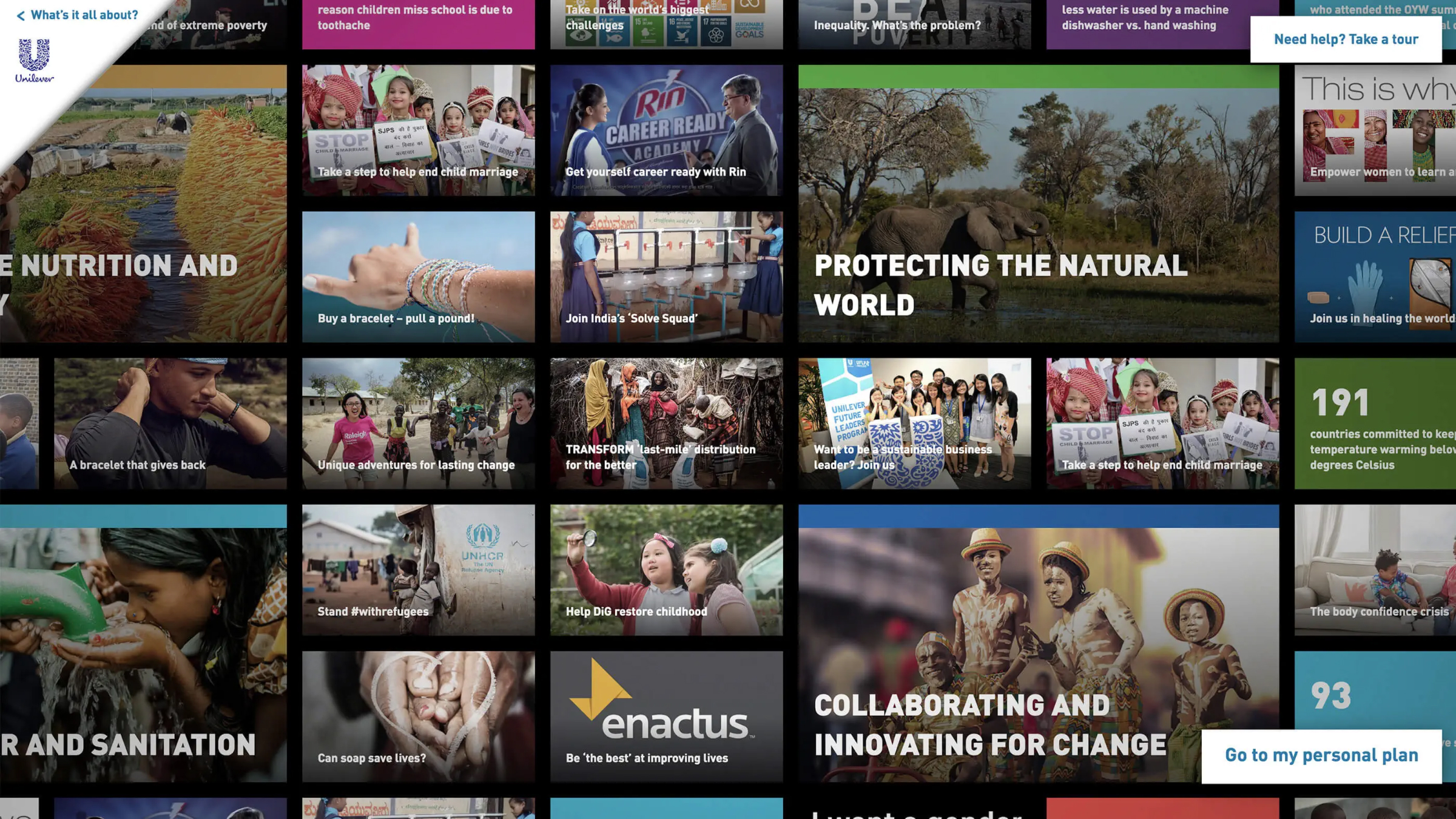 Screenshot of a listing view grid from the Unilever Action Hub, showcasing various initiatives in a dynamic and engaging layout. The screen displays a grid of colorful tiles, each featuring an image and text describing different actions or programs such as "Take a step to help end child marriage," "Get yourself career ready with Rin," "Protecting the Natural World," and "Unique adventures for lasting change." The tiles are organized by themes like "Water and Sanitation," "Protecting the Natural World," and "Collaborating and Innovating for Change," encouraging users to explore and participate in different social impact activities.